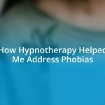 How Hypnotherapy Helped Me Address Phobias