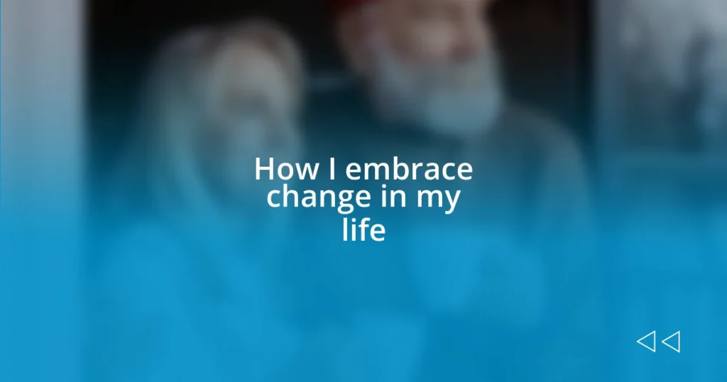 How I embrace change in my life