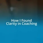 How I Found Clarity in Coaching