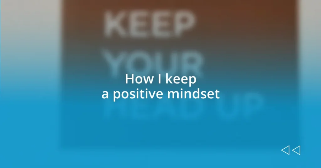 How I keep a positive mindset