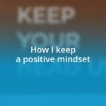 How I keep a positive mindset