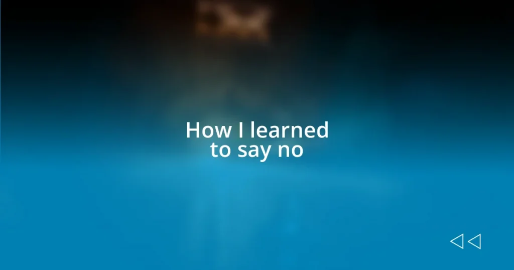 How I learned to say no