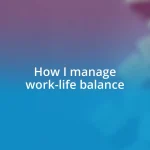 How I manage work-life balance