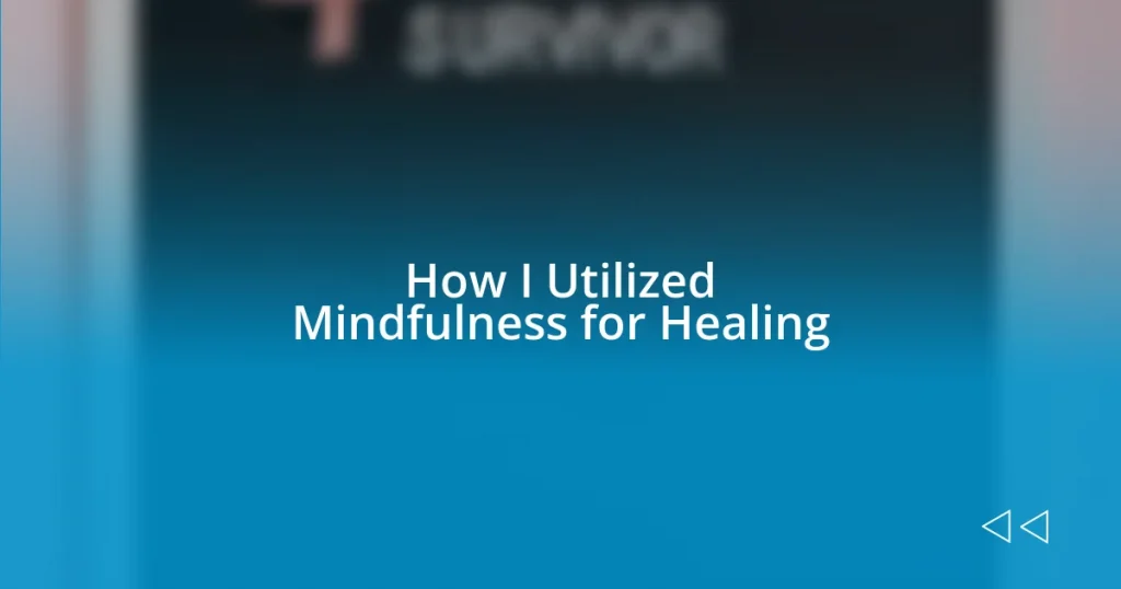 How I Utilized Mindfulness for Healing