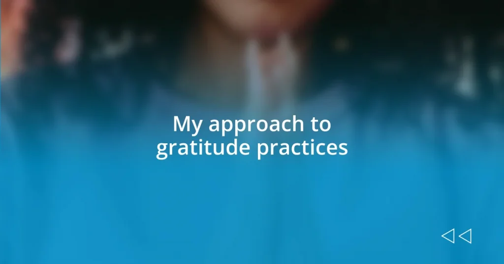 My approach to gratitude practices