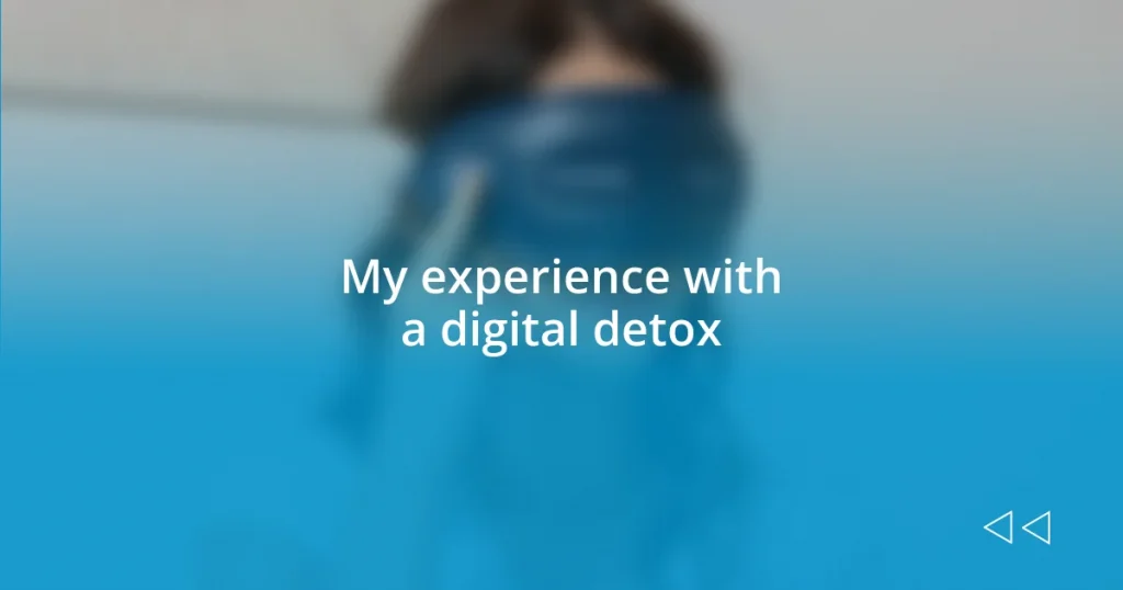 My experience with a digital detox