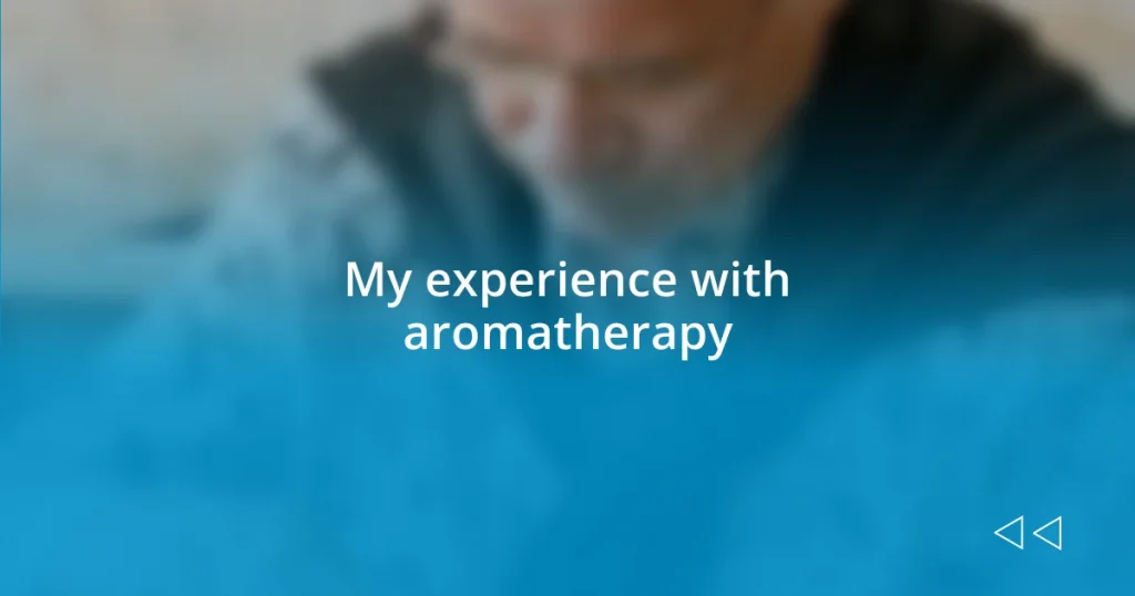 My experience with aromatherapy