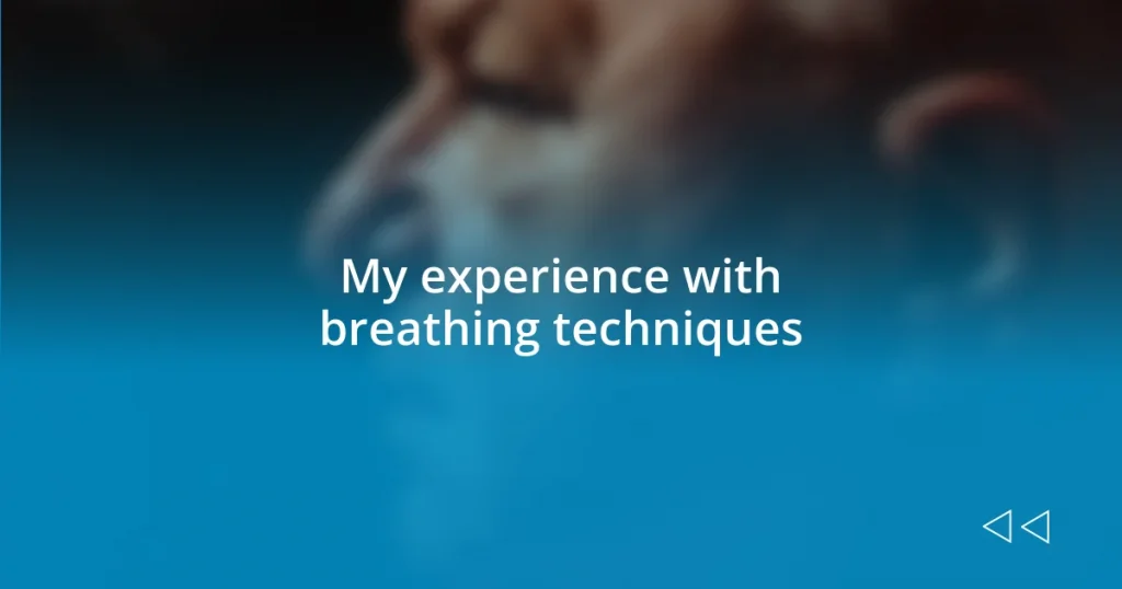 My experience with breathing techniques