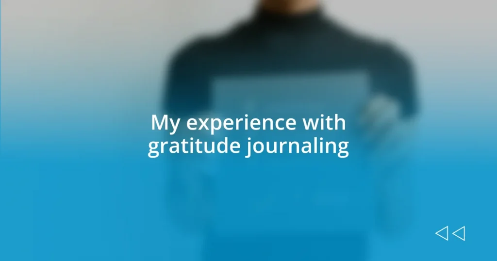 My experience with gratitude journaling