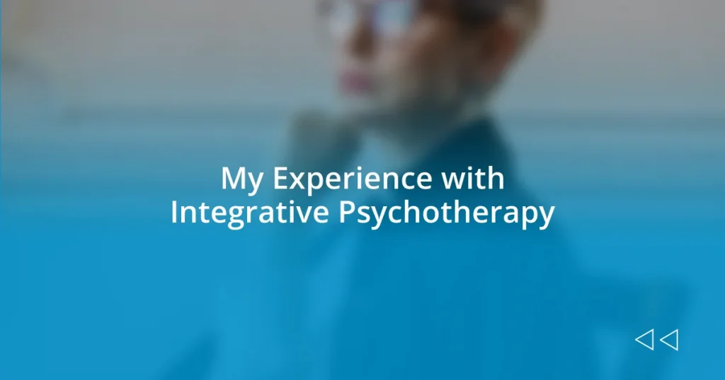 My Experience with Integrative Psychotherapy