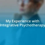 My Experience with Integrative Psychotherapy