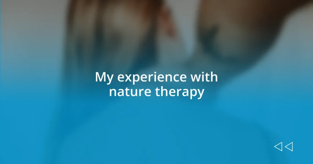 My experience with nature therapy