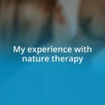 My experience with nature therapy