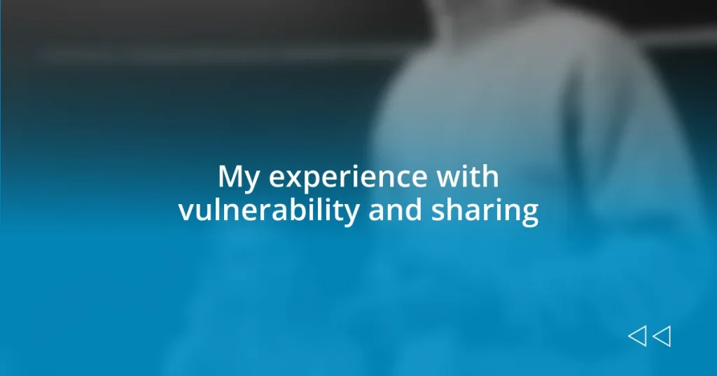 My experience with vulnerability and sharing