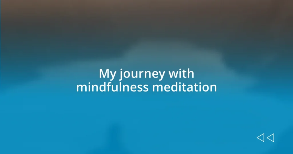 My journey with mindfulness meditation