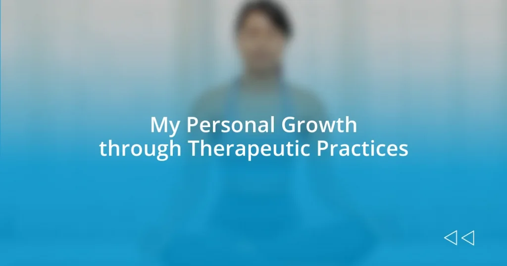 My Personal Growth through Therapeutic Practices