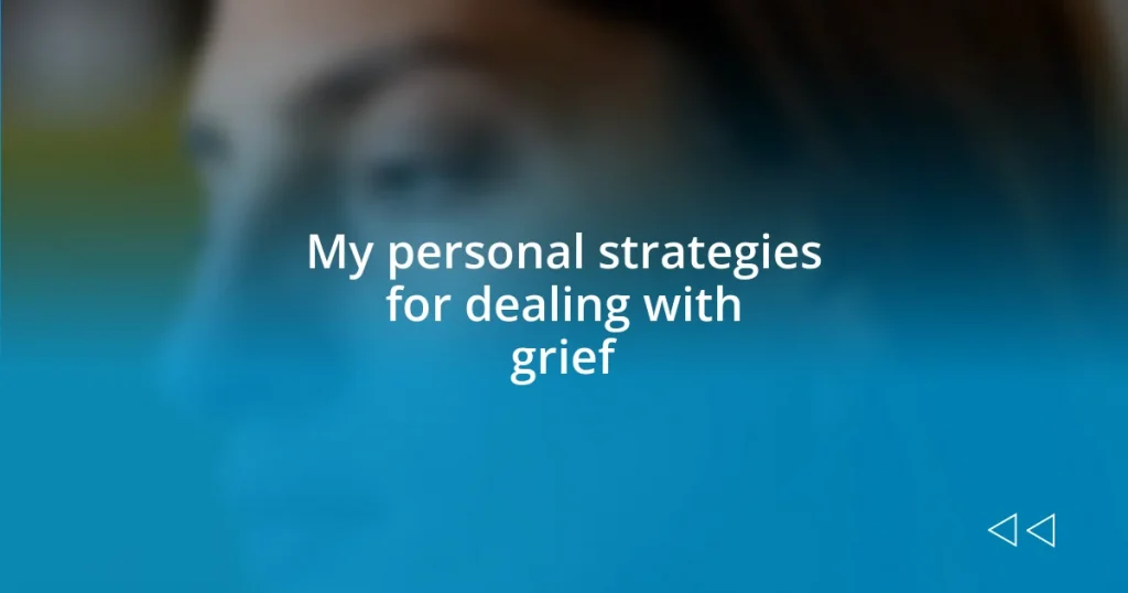 My personal strategies for dealing with grief