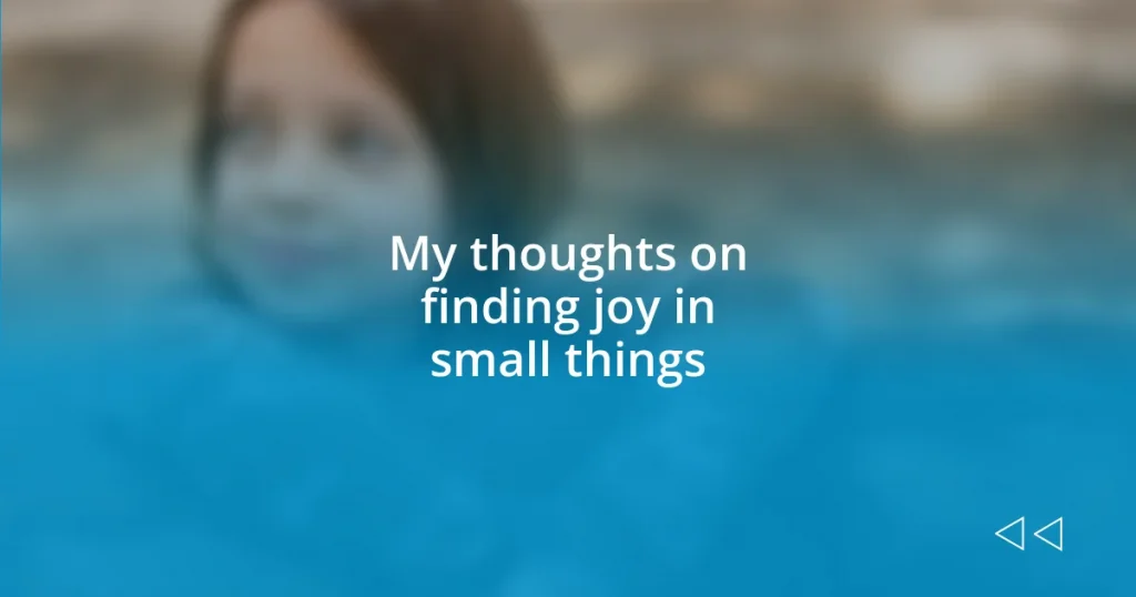 My thoughts on finding joy in small things