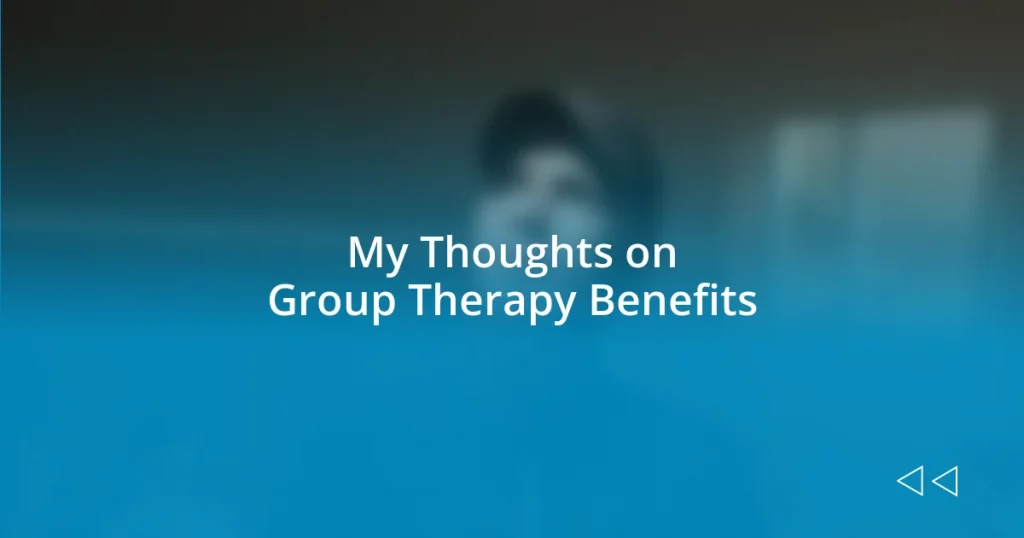 My Thoughts on Group Therapy Benefits