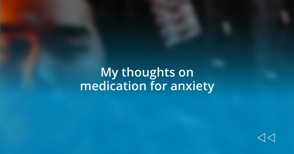 My thoughts on medication for anxiety