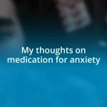 My thoughts on medication for anxiety