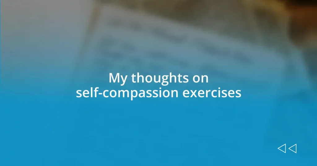 My thoughts on self-compassion exercises