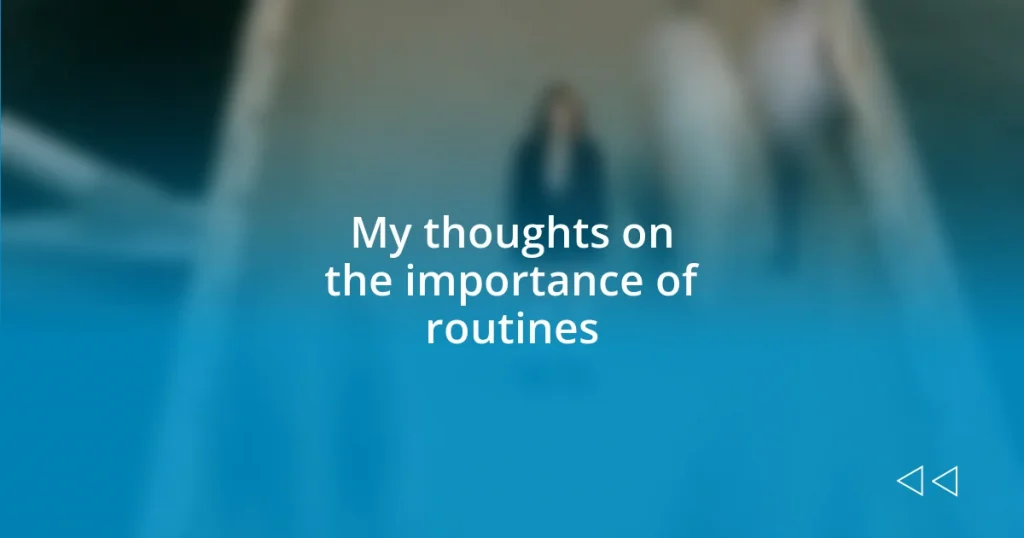 My thoughts on the importance of routines