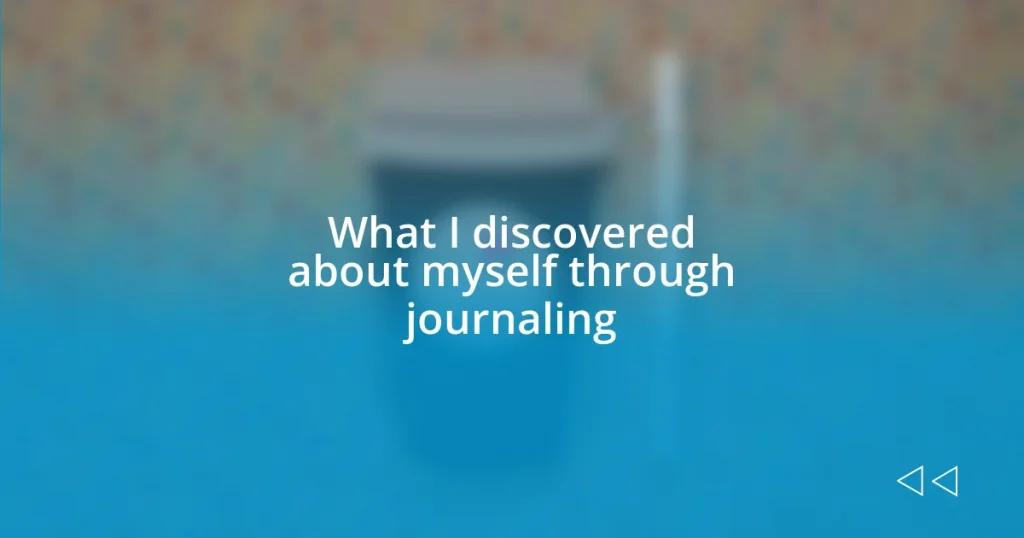 What I discovered about myself through journaling