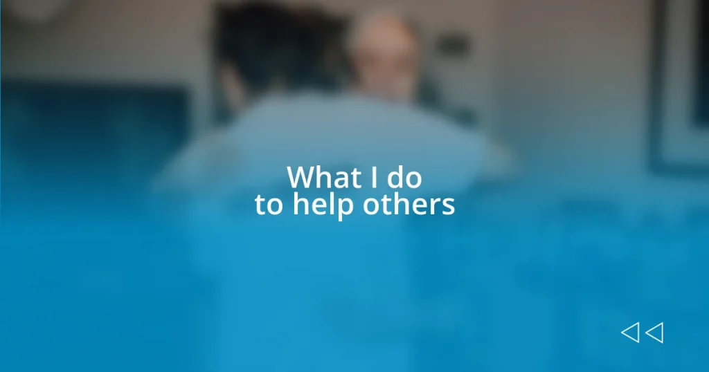 What I do to help others