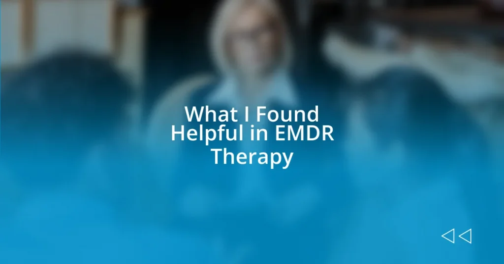 What I Found Helpful in EMDR Therapy