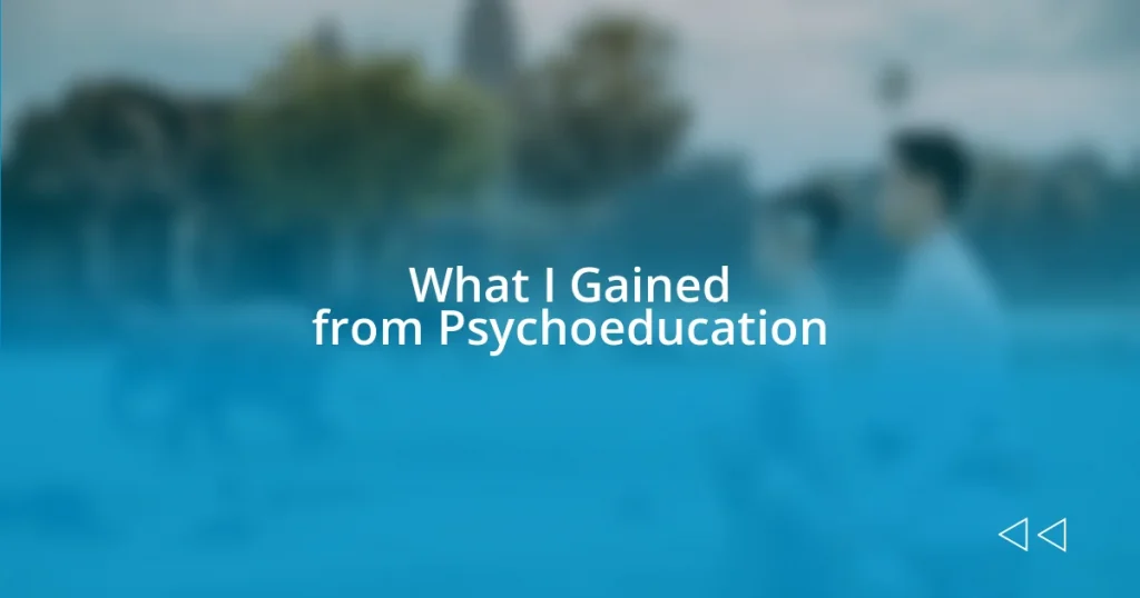 What I Gained from Psychoeducation