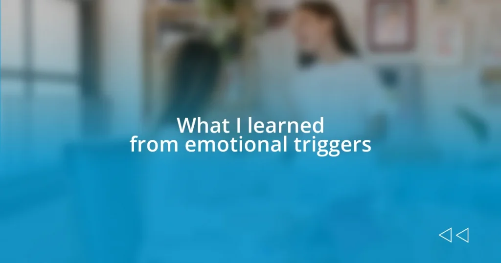 What I learned from emotional triggers