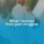 What I learned from past struggles