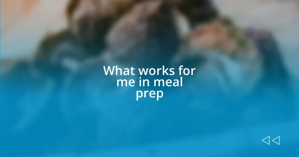 What works for me in meal prep