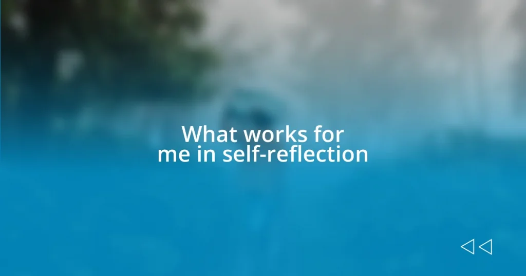 What works for me in self-reflection