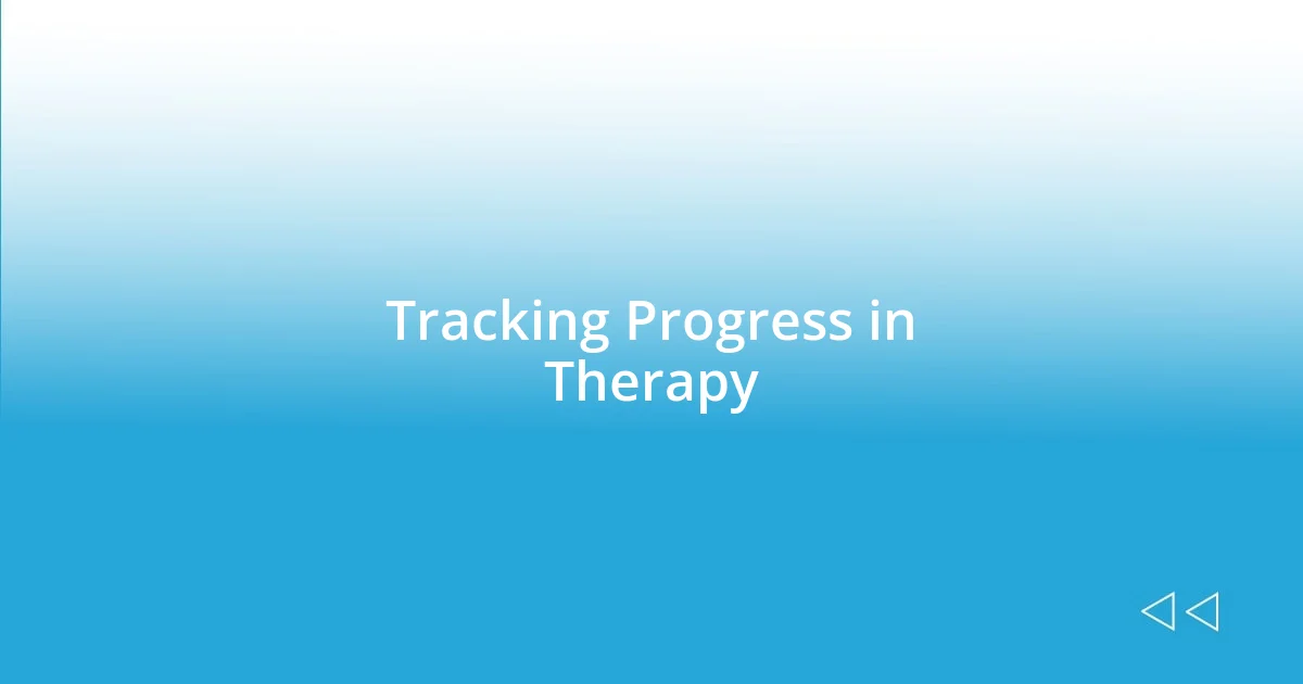 Tracking Progress in Therapy