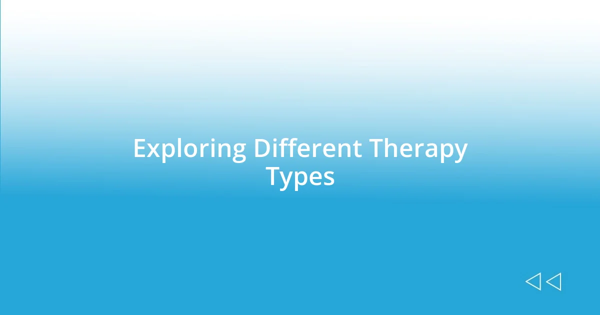 Exploring Different Therapy Types