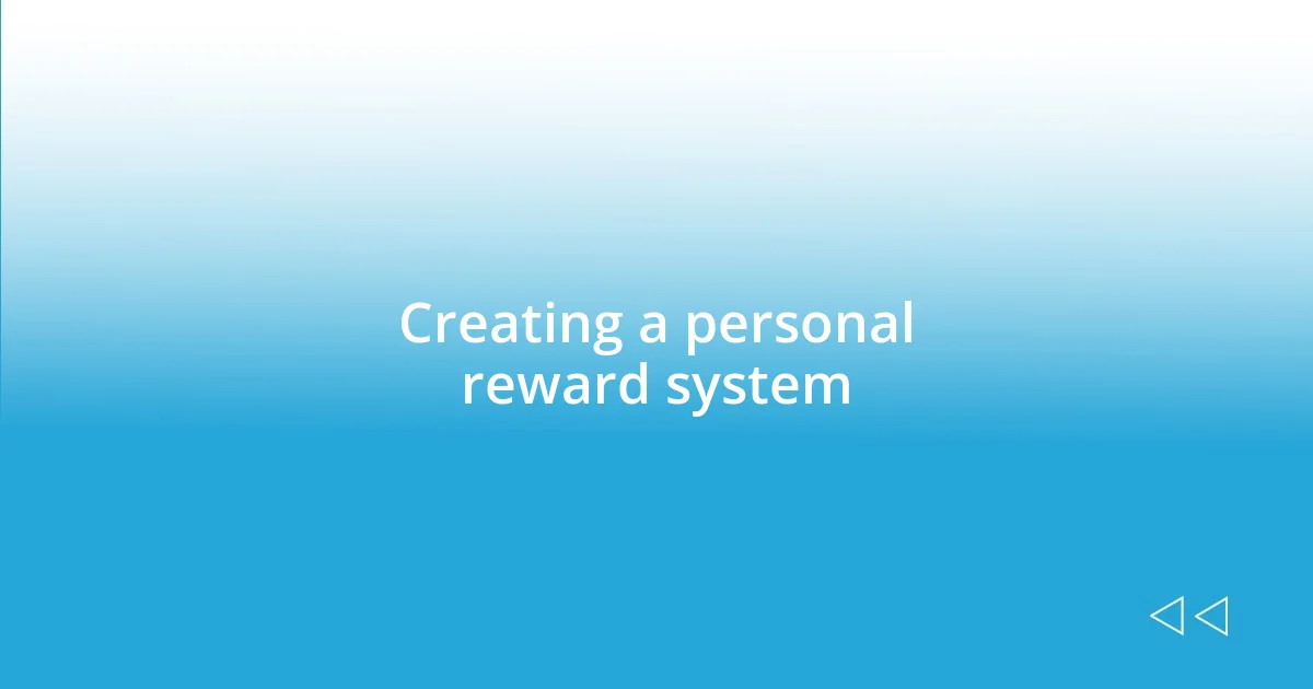 Creating a personal reward system