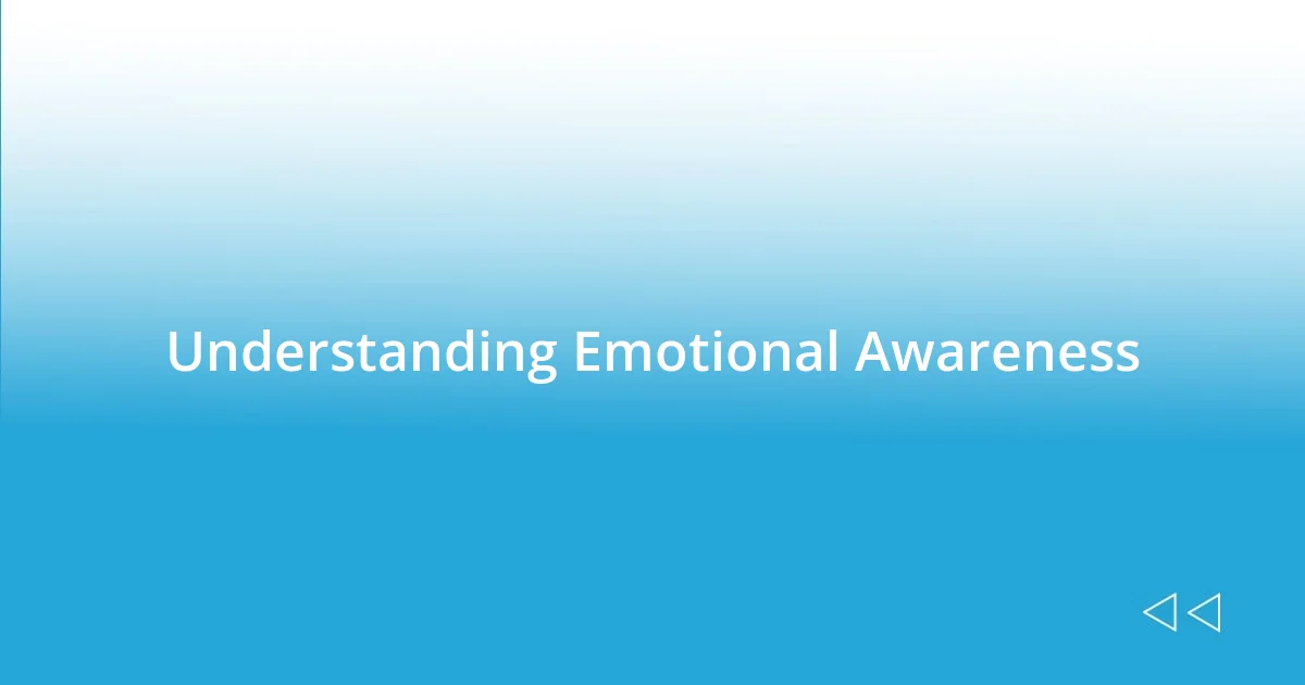 Understanding Emotional Awareness