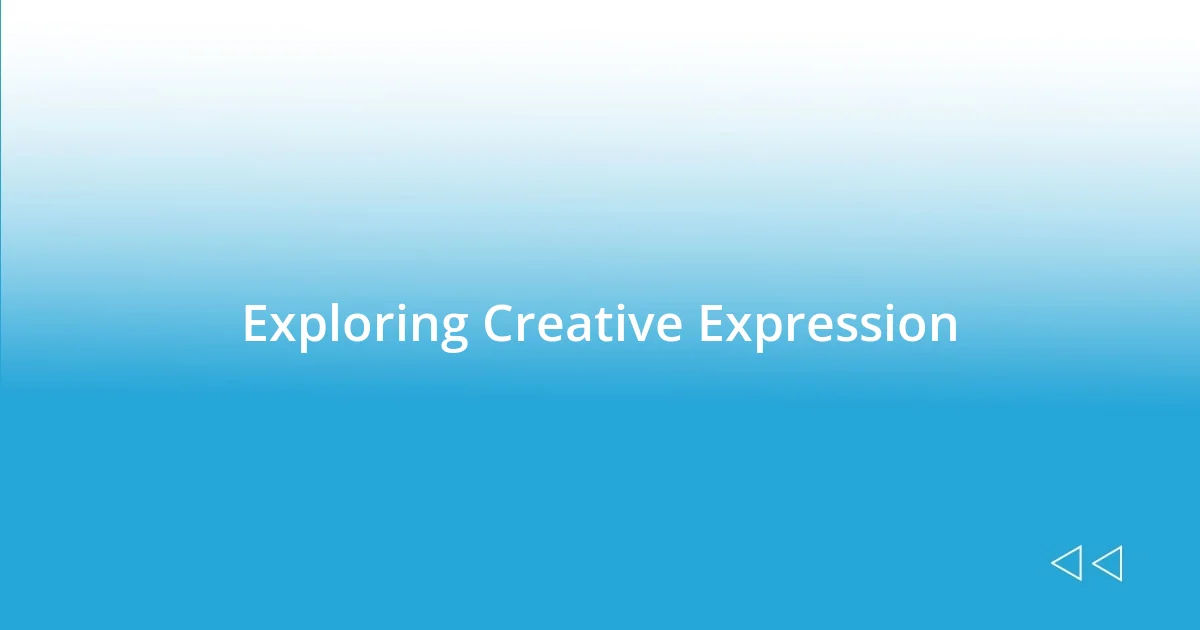 Exploring Creative Expression