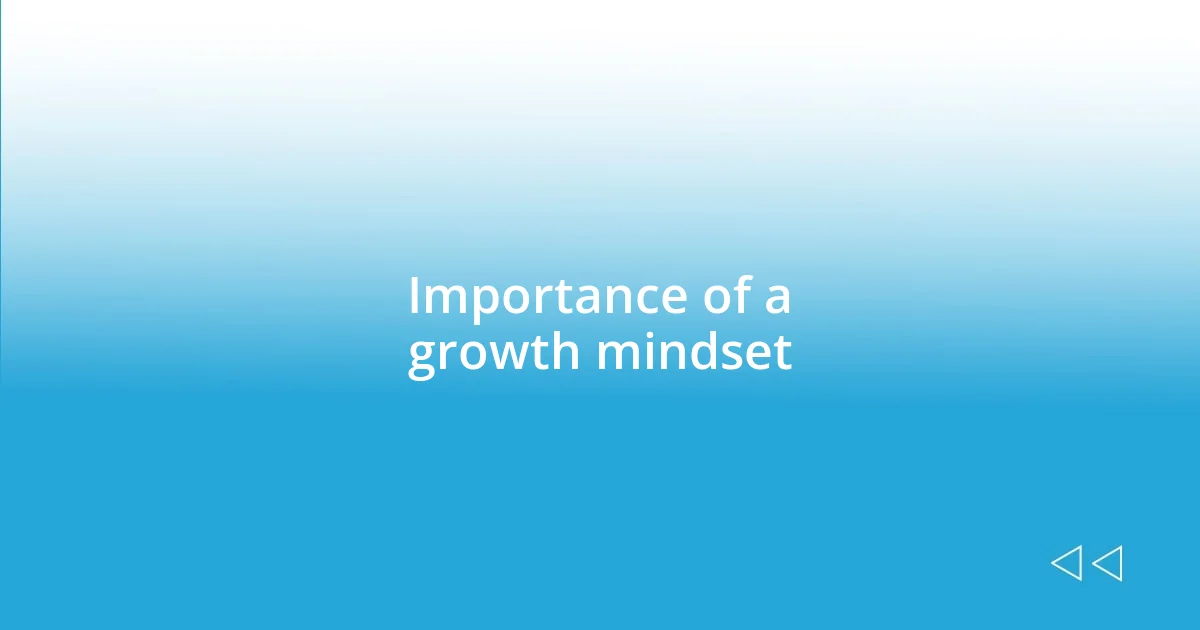 Importance of a growth mindset