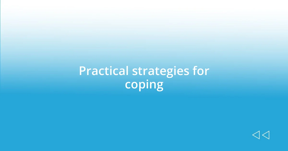 Practical strategies for coping