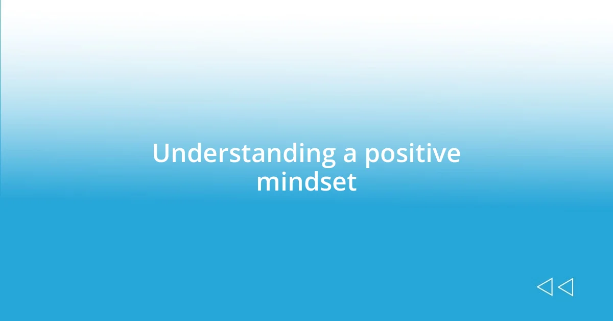 Understanding a positive mindset