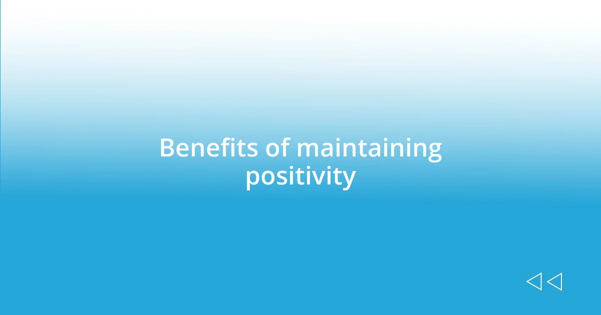 Benefits of maintaining positivity