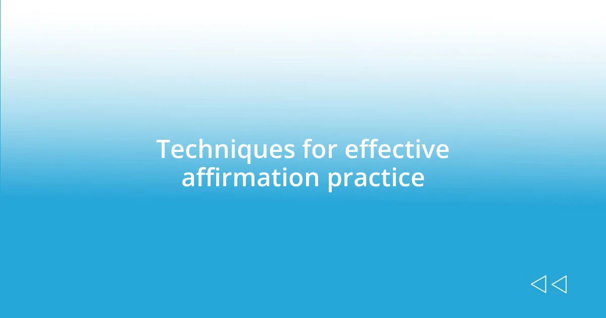 Techniques for effective affirmation practice