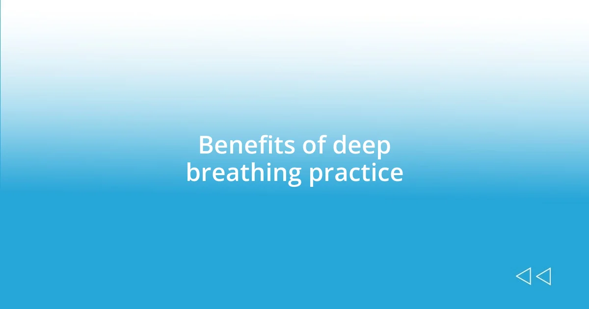 Benefits of deep breathing practice