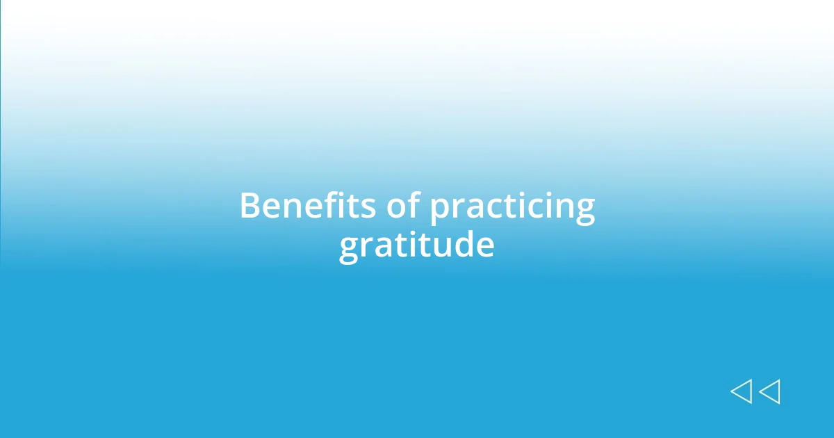 Benefits of practicing gratitude