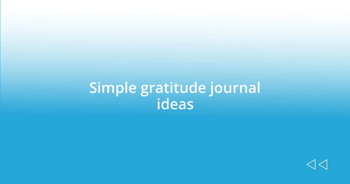 Simple gratitude journal ideas