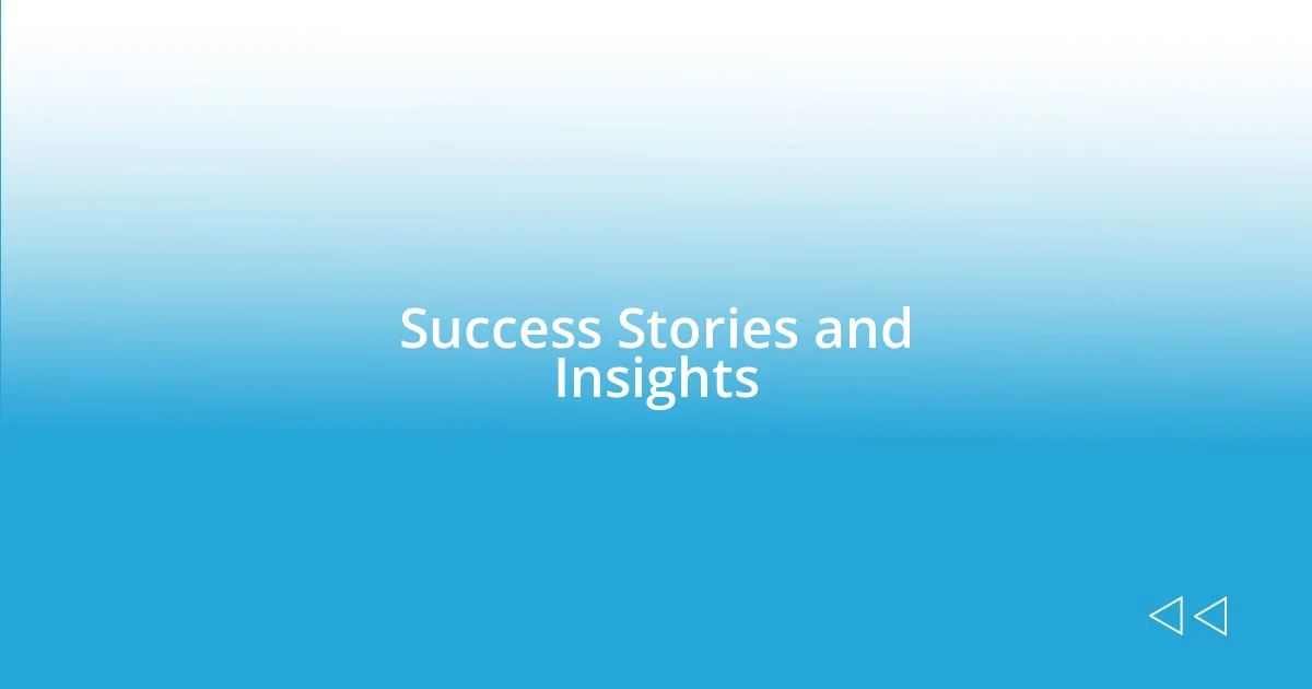 Success Stories and Insights