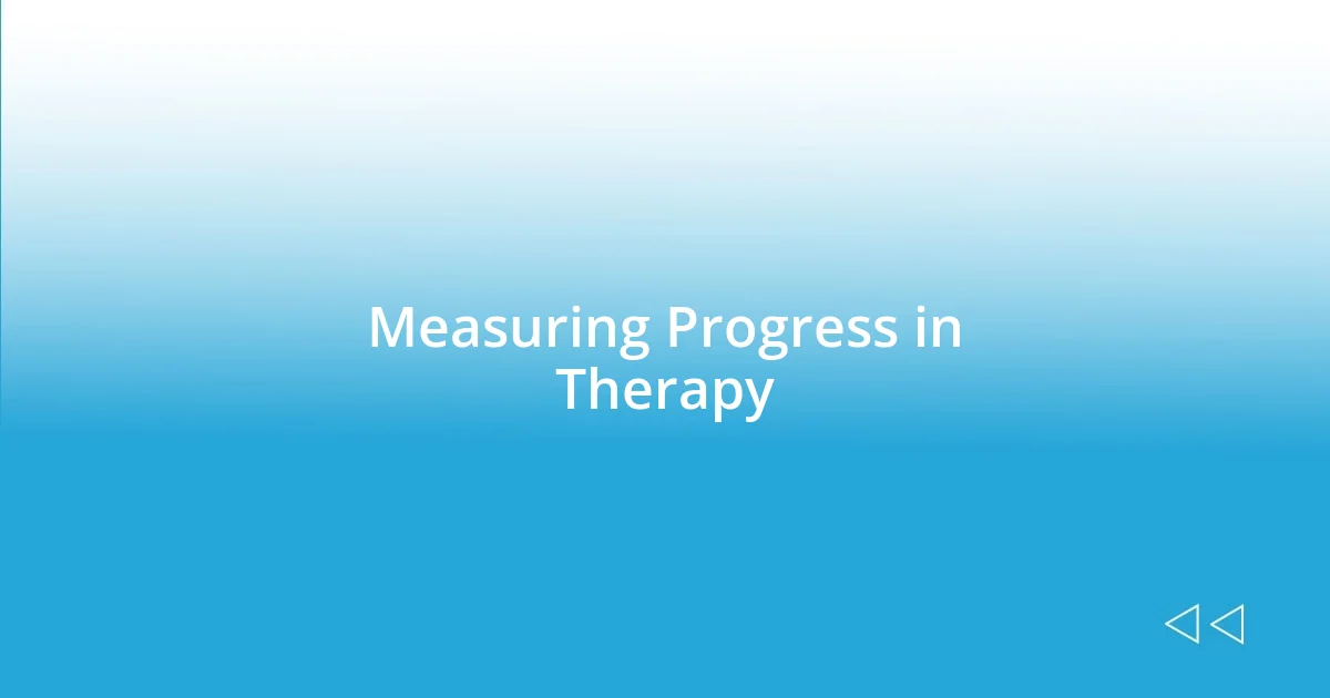 Measuring Progress in Therapy